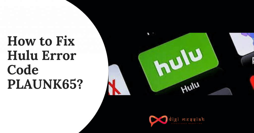 Hulu Error Code Plaunk65: 7 Easy Methods To Fix Your Hulu Problem