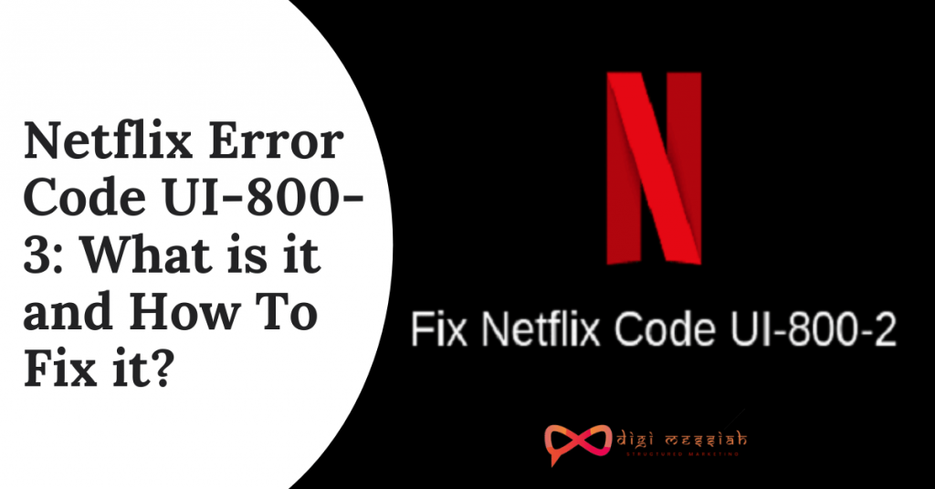 Netflix Error Code UI-800-3 : 5 Simple Solutions To Fix Your Device Error